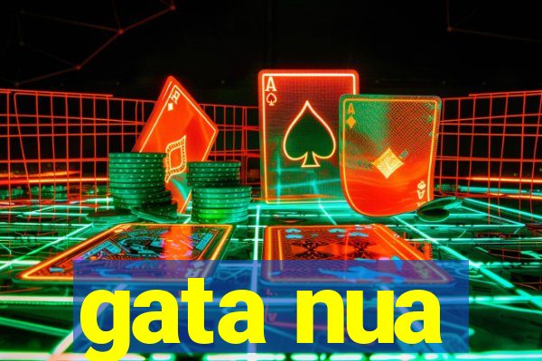 gata nua